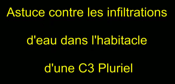 Astuce contre les infiltrations d’eau dans l’habitacle C3 Pluriel